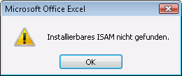 Meldung in Excel: Installierbares ISAM nicht gefunden.